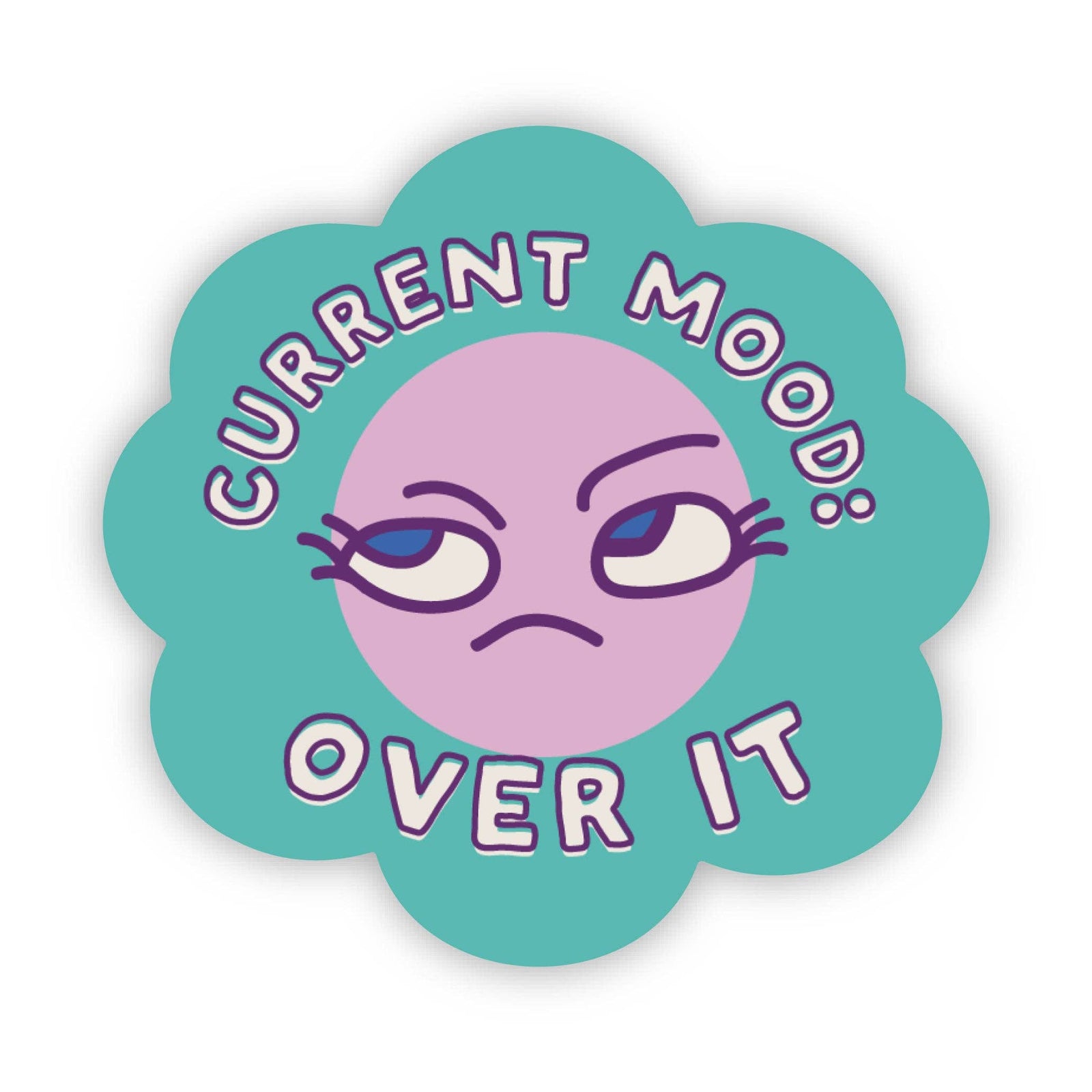 Current Mood: Over It Snarky Sticker