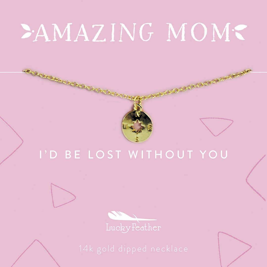 Mom Necklace - I'd Be Lost Without You - Gold - Compass