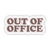 Out of office sticker
