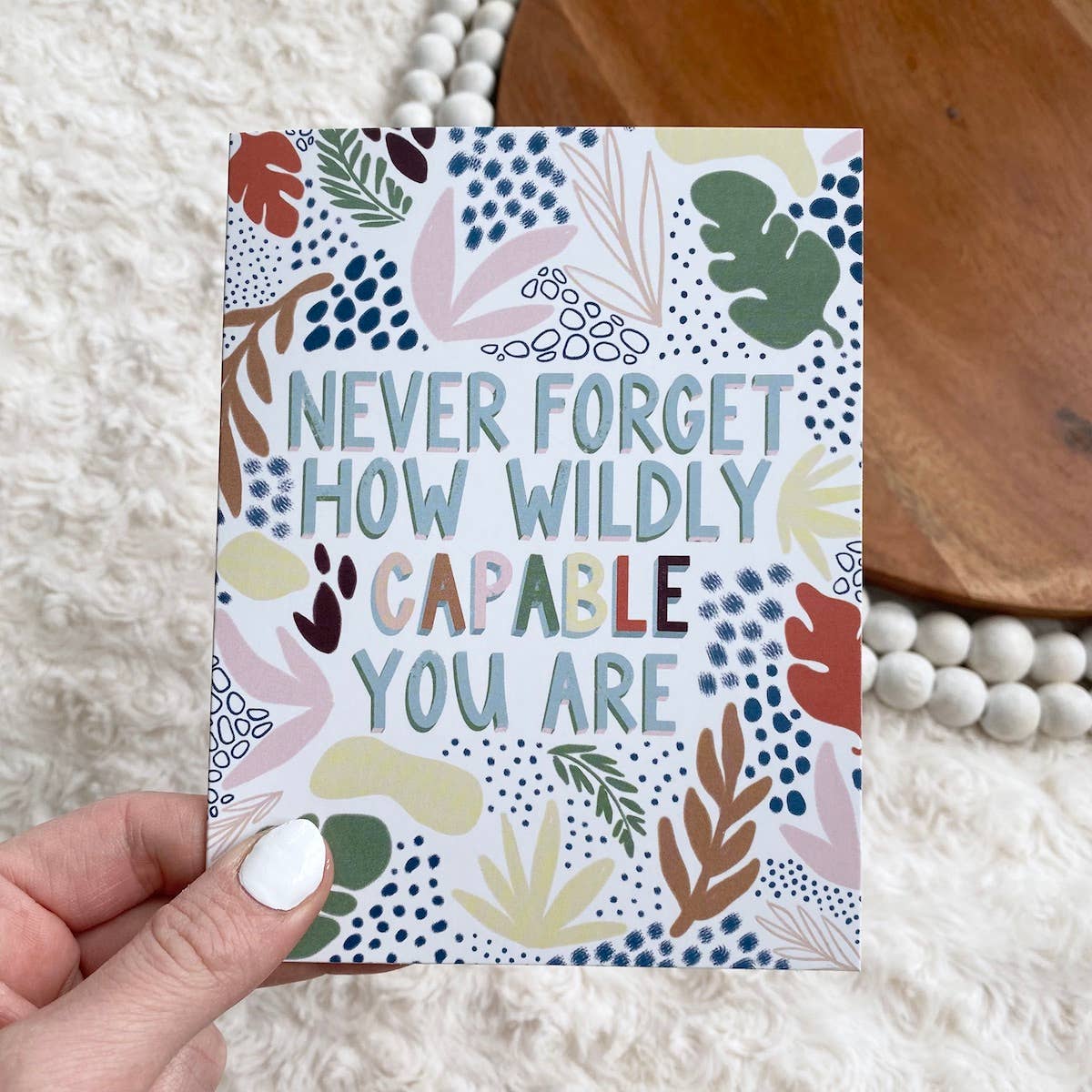 "Never Forget How Wildly Capable You Are" Greeting Card